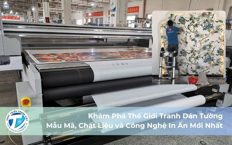 Khám Phá Thế Giới Tranh Dán Tường - Mẫu Mã, Chất Liệu và Công Nghệ In Ấn Mới Nhất